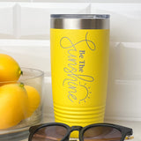 Be the Sunshine 20 oz Stainless Steel Tumbler