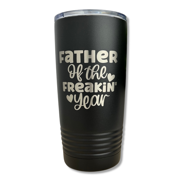 Black 20 oz stainless steel tumbler with Father of the Freakin' Year laser engraved into the powder coat on a white background by Legacy and Light