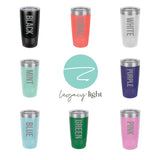 8 Different color options of 20 oz  tumblers Black, Coral, White, Mint, Purple, Blue, Green, and Pink by Legacy and Light