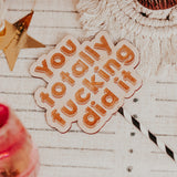 You Totally F*$&ing Did It Cake Topper