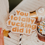 You Totally F*$&ing Did It Cake Topper